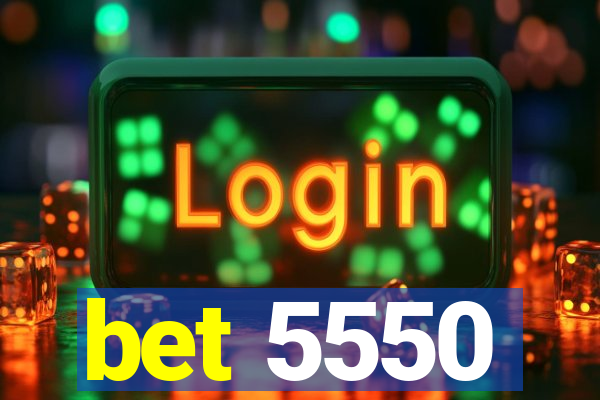 bet 5550